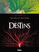 DESTINS - TOME 07 - UNE BELLE HISTOIRE