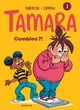 TAMARA - TOME 1 - COMBIEN ?!