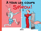 Spirou & Fantasio par... HS02 - A tous les coups, c'est Spirou !