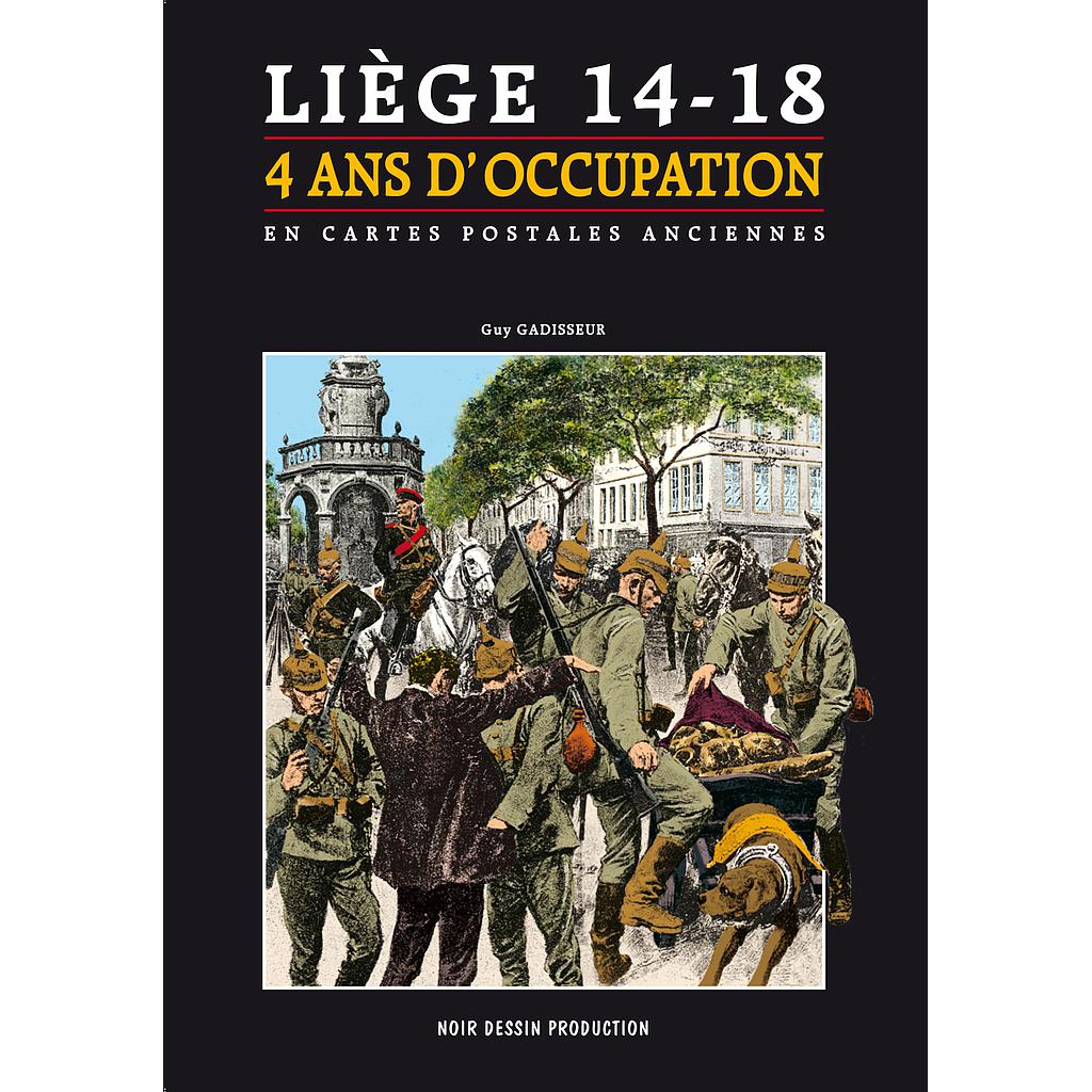 LIEGE 14-18,  4 ANS D'OCCUPATION