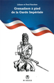 Uniformes et Armes - Grenadiers à pied de la Garde Impériale