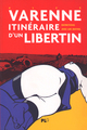 Varenne, itinéraire d'un libertin