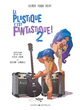 Le plastique, c'est fantastique - T02