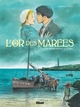 L'OR DES MAREES - TOME 01 - LES MOISSONNEURS DE LA MER