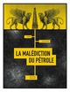 LA MALEDICTION DU PETROLE - ONE-SHOT - LA MALEDICTION DU PETROLE