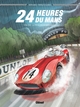 24 HEURES DU MANS - T01 - 24 HEURES DU MANS - 1958-1960 - LA FIN DU REGNE BRITANNIQUE