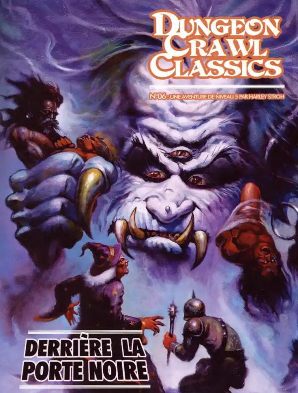 DUNGEON CRAWL CLASSICS 06 : PAR-DELA LA PORTE NOIRE (NIV5)