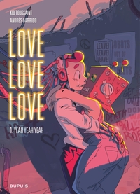 LOVE LOVE LOVE - TOME 1 - YEAH YEAH YEAH