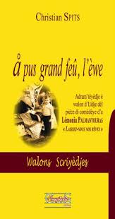 A pus grand feû l'êwe (Christian Spits)