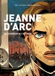 JEANNE D'ARC, DE DOMREMY AU BUCHER