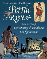 PERRAC LA RAPIERE - L'INTEGRAL - PERRAC LA RAPIERE L'INTEGRALE TOME 1