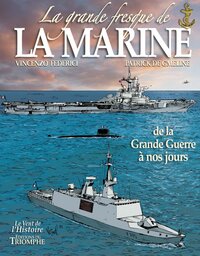 LA GRANDE FRESQUE DE LA MARINE - T04 - LA GRANDE FRESQUE DE LA MARINE, DE LA GRANDE GUERRE A NOS JOU