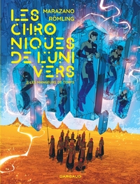 LES CHRONIQUES DE L'UNIVERS - TOME 2 - LES MANGEURS DE TEMPS