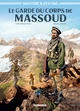 Histoire et Destins - T01 - Le garde du corps de Massoud