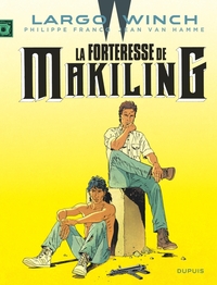 Largo Winch - T07 - LA FORTERESSE DE MAKILING / NOUVELLE EDITION (EDITION DEFINITIVE)