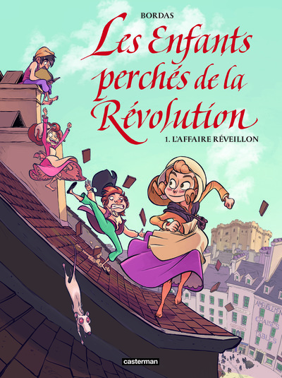 LES ENFANTS PERCHES DE LA REVOLUTION - L'AFFAIRE REVEILLON - VOL01