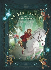 LA SENTINELLE DU PETIT PEUPLE - AU SECOURS DE LA LICORNE, TOME 3