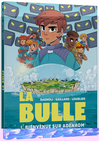 La Bulle - T01 - Bienvenue sur Adenaom