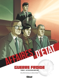 Affaires d'Etat - Guerre Froide - T03 - Le pouvoir infiltré