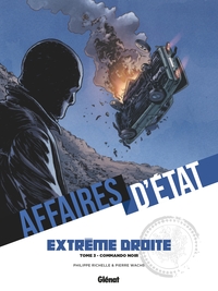 Affaires d'Etat - Extreme Droite - T03 - Commando noir