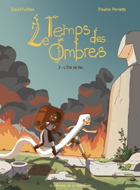 LE TEMPS DES OMBRES - TOME 2 - L'ETE DE FEU