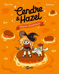 Cendre & Hazel - T07 - Biques Chaotiques