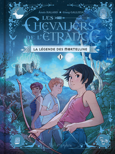 Les Chevaliers de l'étrange - T01 - La légende de Mortelune