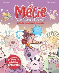 Mélie et le Monster Maker Club - T03 - Magie, monstres et chocolat...