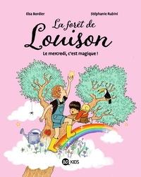 La forêt de Louison - T01 - Le mercredi, c'est magique !