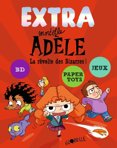 Mortelle Adèle - EXTRA - T03 - La révolte des Bizarres !