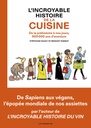 L'incroyable histoire de la cuisine - De la préhistoire à nos jours, 500 000 ans d'aventure