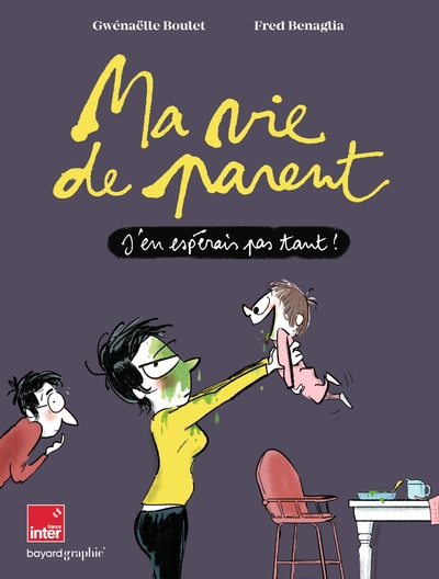 Ma vie de parent - J'en espérais pas tant !