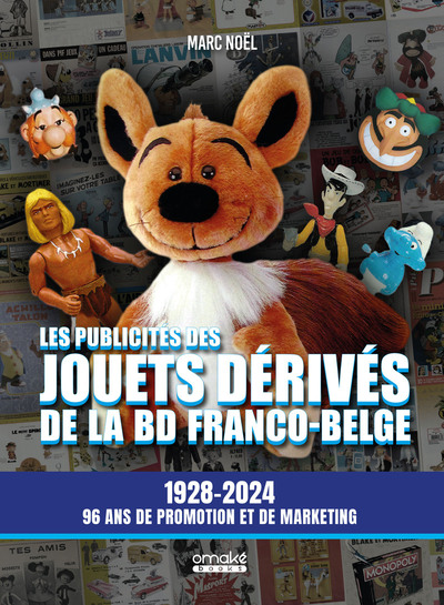 Les publicités des jouets dérivés de la BD franco-belge - 1928-2024 - 96 ans de promotion et de marketing