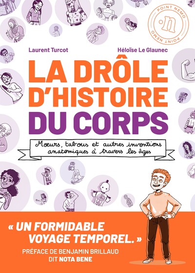 La Drôle d'histoire du corps - Moeurs, tabous et autres inventions anatomiques à travers les âges