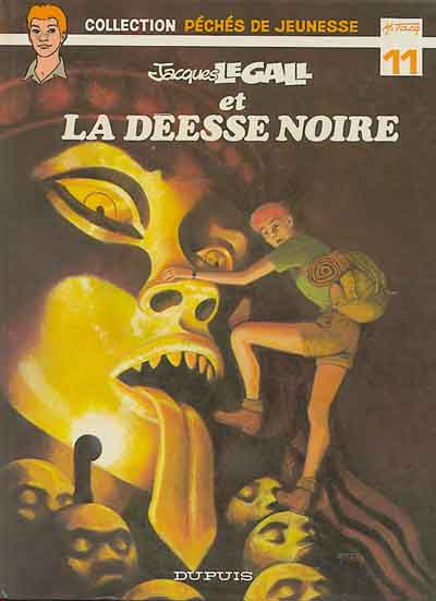 Péchés de jeunesse - Rééd1985 T11 - Jacques Le Gall et la déesse noire