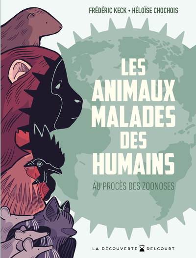 Les Animaux malades des humains - Au procès des zoonoses