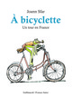 A BICYCLETTE - UN TOUR EN FRANCE