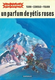 BOB MARONE - TOME 2 - UN PARFUM DE YETIS ROSES