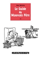 LE GUIDE DU MAUVAIS PERE T01