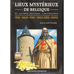 LIEUX MYSTERIEUX DE BELGIQUE ET DES REGIONS LIMITROPHES