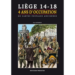 LIEGE 14-18,  4 ANS D'OCCUPATION