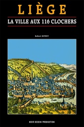 LIEGE, LA VILLE AUX 116 CLOCHERS