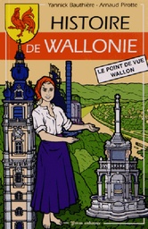 HISTOIRE DE WALLONIE - LE POINT DE VUE WALLON