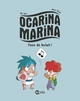 OCARINA MARINA, TOME 01 - FACE DE BULOT !