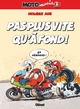 MOTOMANIA - TOME 13 - PAS PLUS VITE QU'A FOND !