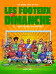 LES FOOTEUX DU DIMANCHE T1- UNE SAISON EN DISTRICT