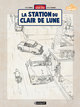 Une aventure de Jacques Gipar Crayonnés T06 - La station du clair de lune