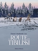 LA ROUTE DE TIBILISSI