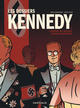 LES DOSSIERS KENNEDY - TOME 1 - L'HOMME QUI VOULAIT DEVENIR PRESIDENT