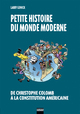 PETITE HISTOIRE DU MONDE MODERNE T01 DE CHRISTOPHE COLOMB A LA CONSTITUTION AMERICAINE